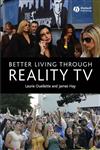 Better Living through Reality TV Television and Post-Welfare Citizenship,1405134402,9781405134408