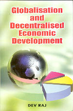 Globalisation and Decentralised Economics Development 1st Edition,8178800578,9788178800578
