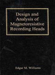 Design and Analysis of Magnetoresistive Recording Heads,0471363588,9780471363583