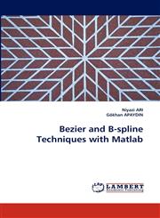 Bezier and B-spline Techniques with Matlab,3838303458,9783838303451