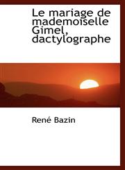 Le mariage de mademoiselle Gimel, dactylographe,1115928384,9781115928380