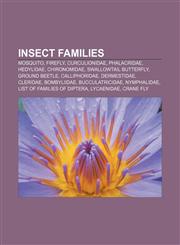 Insect families Mosquito, Firefly, Curculionidae, Phalacridae, Hedylidae, Chironomidae, Swallowtail butterfly, Ground beetle, Calliphoridae,1156505836,9781156505830