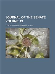 Journal of the Senate Volume 13,1154230236,9781154230239