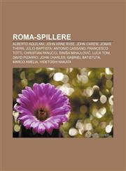 Roma-spillere Alberto Aquilani, John Arne Riise, John Carew, Jonas Thern, Júlio Baptista, Antonio Cassano, Francesco Totti, Christian Panucci,123279760X,9781232797609