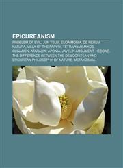 Epicureanism Problem of evil, Jun Tsuji, Eudaimonia, De rerum natura, Villa of the Papyri, Tetrapharmakos, Clinamen, Ataraxia, Aponia,1157094465,9781157094463