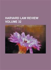 Harvard Law Review Volume 32,1230083456,9781230083452