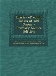 Diaries of Court Ladies of Old Japan - Primary Source Edition,1294635735,9781294635734