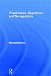 Privatization, Regulation and Deregulation 2nd Edition,0415164524,9780415164528