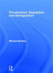 Privatization, Regulation and Deregulation 2nd Edition,0415164524,9780415164528