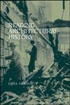 Reading Architectural History,0415250501,9780415250504