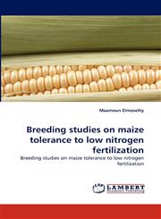 Breeding studies on maize tolerance to low nitrogen fertilization,3838378512,9783838378510