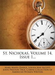 St. Nicholas, Volume 14, Issue 1...,1276567464,9781276567466