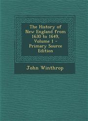 History of New England from 1630 to 1649, Volume 1,128743066X,9781287430667
