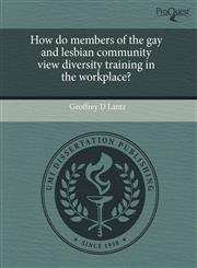 How do members of the gay and lesbian community view diversity training in the workplace?,1243561319,9781243561312