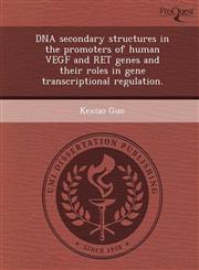 DNA secondary structures in the promoters of human VEGF and RET genes and their roles in gene transcriptional regulation.,1248995929,9781248995921