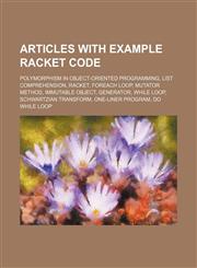 Articles with example Racket code Polymorphism in object-oriented programming, List comprehension, Racket, Foreach loop, Mutator method,123460132X,9781234601324