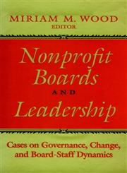 Nonprofit Boards and Leadership Cases on Governance, Change, and Board-Staff Dynamics,0787901393,9780787901394