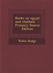 Books on Egypt and Chaldaea. - Primary Source Edition,1287585248,9781287585244