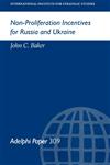 Non-Proliferation Incentives for Russia and Ukraine,0198293712,9780198293712