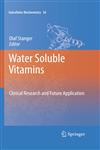 Water Soluble Vitamins Clinical Research and Future Application,9400721986,9789400721982