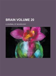 Brain; a journal of neurology Volume 20,1234662108,9781234662103