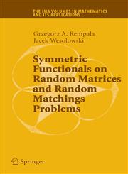 Symmetric Functionals on Random Matrices and Random Matchings Problems,0387751459,9780387751450