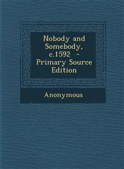 Nobody and Somebody, c.1592  - Primary Source Edition,1294883283,9781294883289
