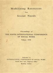 Mobilising Resources for Social Needs : Proceedings of the 9th International Conference of Social Works - 1958