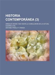 Historia Contemporanea; Annales Desde 1843 Hasta La Conclusion de La Actual Guerra Civil (3),1231669489,9781231669488
