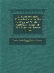 III. Palæontological Contributions to the Geology of Western Australia, Issues 34-38 - Primary Source Edition,1294837710,9781294837718