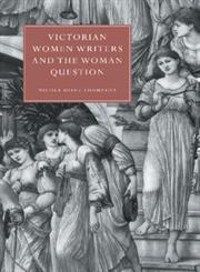 Victorian Women Writers and the Woman Question,1107404150,9781107404151