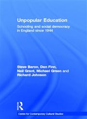 Unpopular Education Schooling and Social Democracy in England since 1944,0415408326,9780415408325