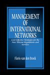 Management of International Networks Cost-Effective Strategies for the New Telecom Regulations and Services,0849307392,9780849307393