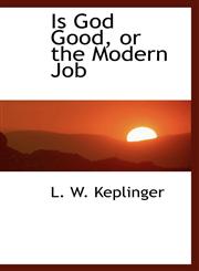 Is God Good, or the Modern Job,1115841084,9781115841085