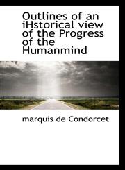Outlines of an iHstorical view of the Progress of the Humanmind,1115979825,9781115979825