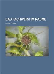 Das Fachwerk Im Raume,1234710978,9781234710972