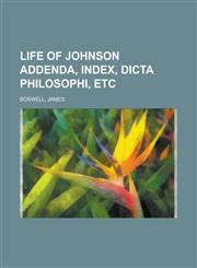 Life of Johnson Addenda, Index, Dicta Philosophi, Etc Volume 6,1153735253,9781153735254
