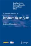 Jets from Young Stars Models and Constraints,3540680330,9783540680338