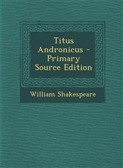 Titus Andronicus - Primary Source Edition,1294380710,9781294380719