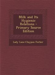 Milk and Its Hygienic Relations,1289771685,9781289771683