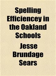 Spelling Efficiencey in the Oakland Schools,1152741551,9781152741553