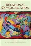 Relational Communication An Interactional Perspective to the Study of Process and Form,0805837124,9780805837124