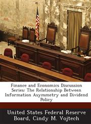Finance and Economics Discussion Series The Relationship Between Information Asymmetry and Dividend Policy,1288697961,9781288697960