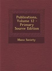 Publications, Volume 12 - Primary Source Edition,1294385704,9781294385707