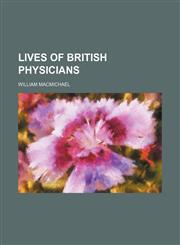 Lives of British Physicians,1150679670,9781150679674