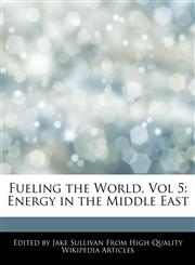 Fueling the World, Vol 5 Energy in the Middle East,1276176619,9781276176613