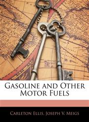 Gasoline and Other Motor Fuels,1145967981,9781145967984