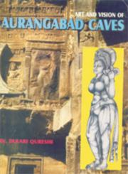 Art and Vision of Aurangabad Caves 1st Edition,8186050116,9788186050118