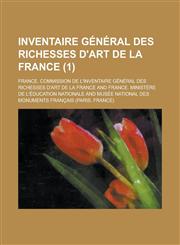 Inventaire General Des Richesses D'Art de La France (1),1153549018,9781153549011