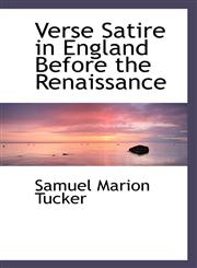 Verse Satire in England Before the Renaissance,1103515462,9781103515462